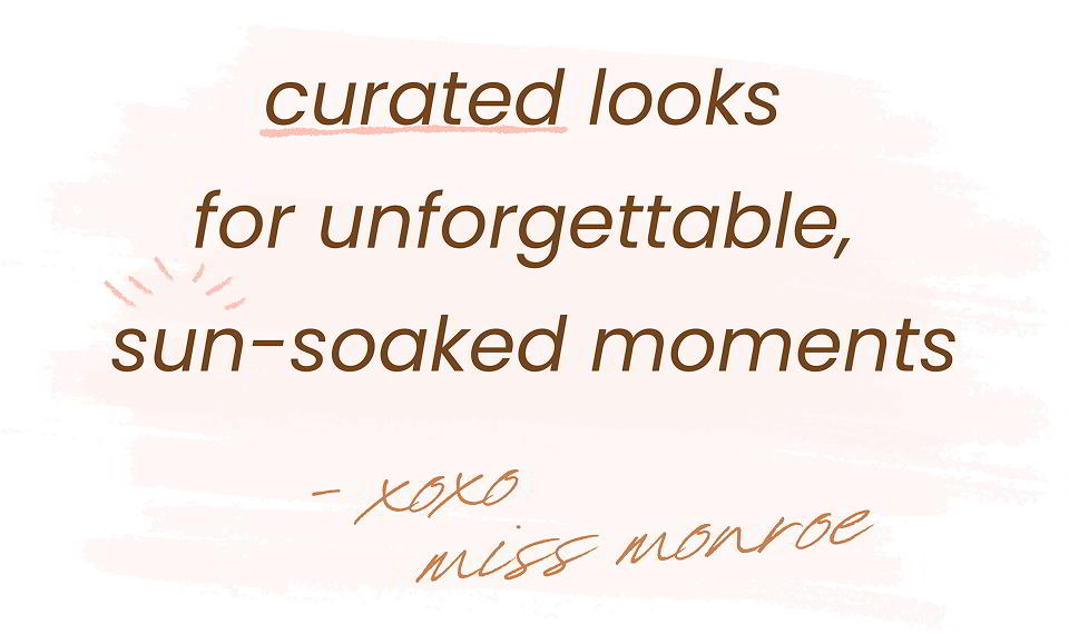 Curated looks for unforgettable, sun-soaked moments - Xoxo Miss Monroe
