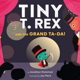 Tiny T. Rex and the Grand Ta-Da! Book
