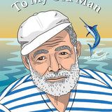 Hemingway To My Old Man Father's Day Card