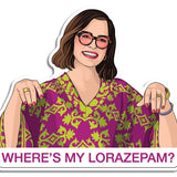 Where's My Lorazepam? Victoria White Lotus Die Cut Sticker