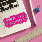 Swifie Forever Die Cut Sticker