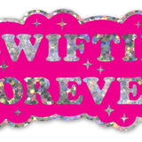 Swifie Forever Die Cut Sticker