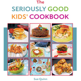 Seriously Good Kids Cook Book