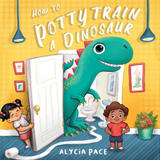 How To Potty Train A Dinosaur Book